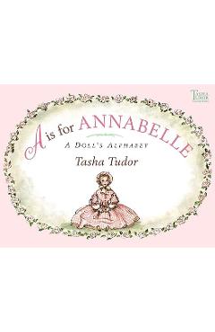 A is for Annabelle: A Doll\'s Alphabet - Tasha Tudor