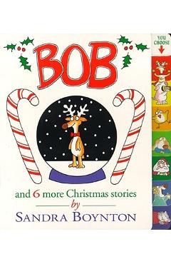 Bob: And 6 More Christmas Stories - Sandra Boynton