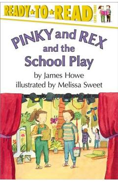 Pinky and Rex and the School Play - James Howe