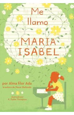 Me Llamo Maria Isabel (My Name Is Maria Isabel) - Alma Flor Ada