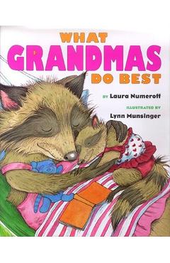 What Grandmas Do Best What Grandpas Do Best - Laura Joffe Numeroff