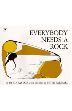 Everybody Needs a Rock - Byrd Baylor