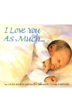 I Love You as Much... Board Book - Laura Krauss Melmed
