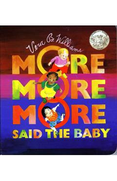 more More More, Said the Baby Board Book - Vera B. Williams