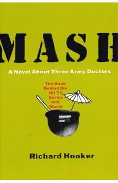 MASH: A Novel about Three Army Doctors