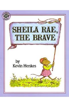 Sheila Rae, the Brave - Kevin Henkes