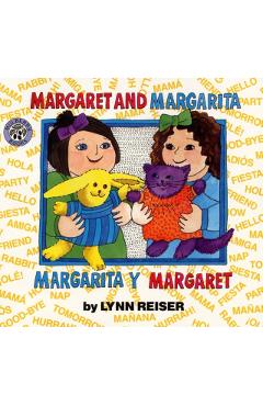 Margaret and Margarita/Margarita Y Margaret: Bilingual Spanish-English Children's Book - Lynn Reiser