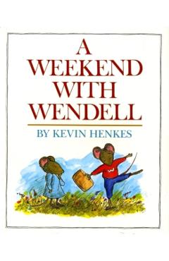A Weekend with Wendell - Kevin Henkes