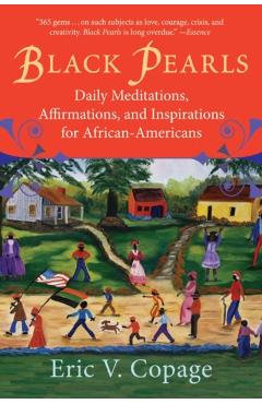 Black Pearls: Daily Meditations, Affirmations, and Inspirations for African-Americans - Eric V. Copage