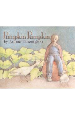 Pumpkin Pumpkin - Jeanne Titherington