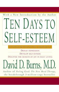 Ten Days to Self-Esteem - David D. Burns
