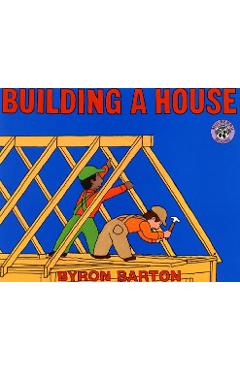 Building a House - Byron Barton