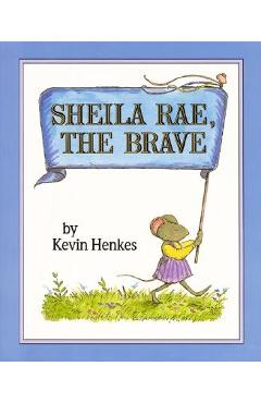Sheila Rae, the Brave - Kevin Henkes