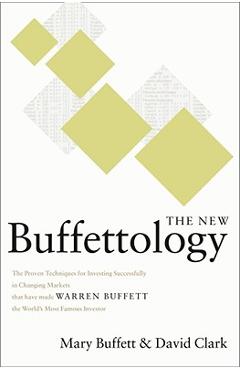 The New Buffettology: How Warren Buffett Got and Stayed Rich in Markets Like This and How You Can Too! - Mary Buffett