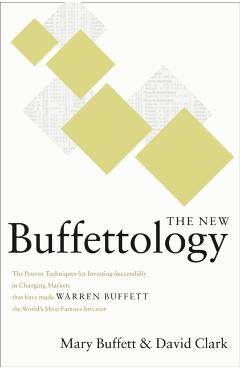 The New Buffettology: How Warren Buffett Got and Stayed Rich in Markets Like This and How You Can Too! - Mary Buffett