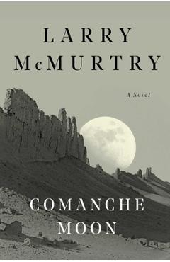 Comanche Moon - Larry Mcmurtry