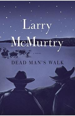 Dead Man's Walk - Larry Mcmurtry