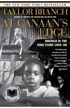 At Canaan\'s Edge: America in the King Years, 1965-68 - Taylor Branch
