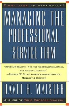 Managing the Professional Service Firm - David H. Maister