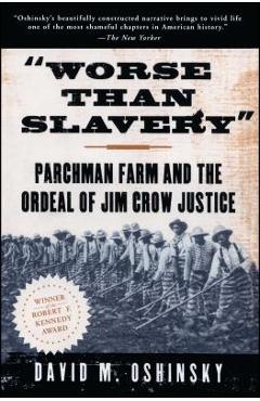 Worse Than Slavery - David M. Oshinsky