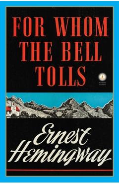 For Whom the Bell Tolls - Ernest Hemingway