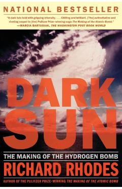 Dark Sun: The Making of the Hydrogen Bomb - Richard Rhodes