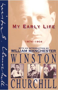 My Early Life: 1874-1904 - Winston Churchill