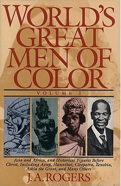 World\'s Great Men of Color, Volume I - J. A. Rogers