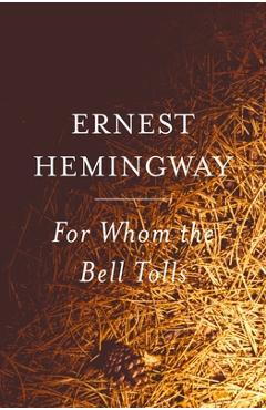 For Whom the Bell Tolls - Ernest Hemingway