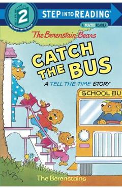 The Berenstain Bears Catch the Bus - Stan Berenstain