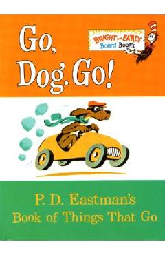 Go, Dog. Go! - P. D. Eastman