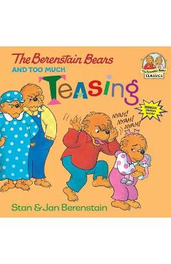 The Berenstain Bears and Too Much Teasing - Stan Berenstain