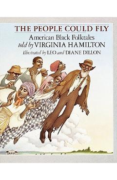 The People Could Fly: American Black Folktales - Virginia Hamilton