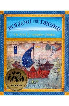 Follow the Dream: [The Story of Christopher Columbus] - Peter Sis