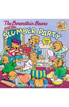 The Berenstain Bears and the Slumber Party - Stan Berenstain