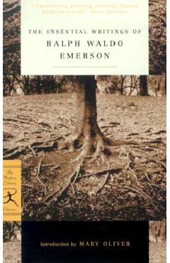 The Essential Writings of Ralph Waldo Emerson - Ralph Waldo Emerson