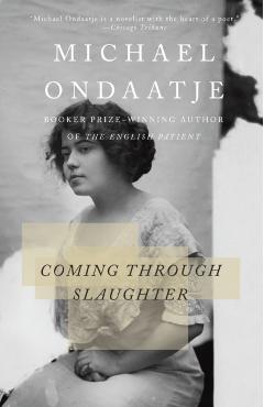 Coming Through Slaughter - Michael Ondaatje