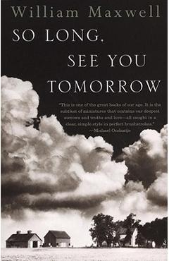 So Long, See You Tomorrow - William Maxwell