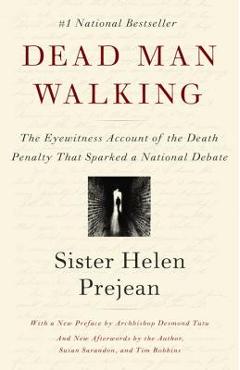 Dead Man Walking: The Eyewitness Account of the Death Penalty That Sparked a National Debate - Helen Prejean
