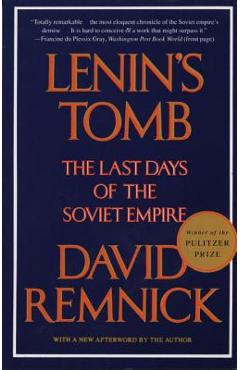 Lenin\'s Tomb: The Last Days of the Soviet Empire - David Remnick