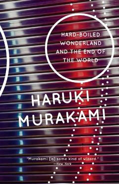 Hard-Boiled Wonderland and the End of the World - Haruki Murakami