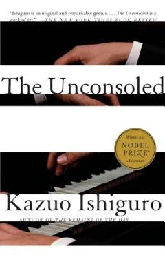 The Unconsoled - Kazuo Ishiguro