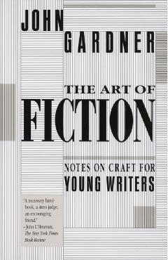 The Art of Fiction: Notes on Craft for Young Writers - John Gardner