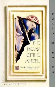 The Decay of the Angel: The Sea of Fertility, 4 - Yukio Mishima