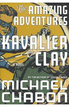 The Amazing Adventures of Kavalier & Clay - Michael Chabon
