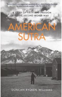 American Sutra: A Story of Faith and Freedom in the Second World War - Duncan Ryuken Williams