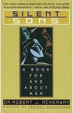 Silent Sons: A Book for and about Men - Robert Ackerman