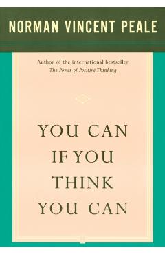 You Can If You Think You Can - Norman Vincent Peale