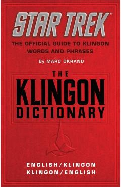 The Klingon Dictionary: The Official Guide to Klingon Words and Phrases - Marc Okrand