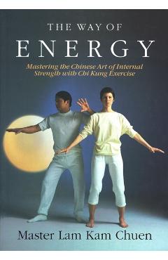 The Way of Energy: A Gaia Original - Lam Kam Chuen